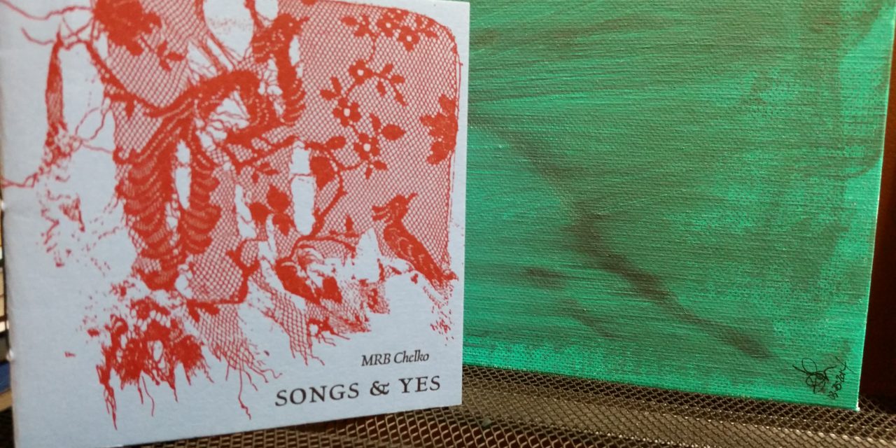 microreview/interview: MRB Chelko’s Songs & Yes