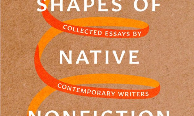 What We’re Reading: Shapes of Native Nonfiction