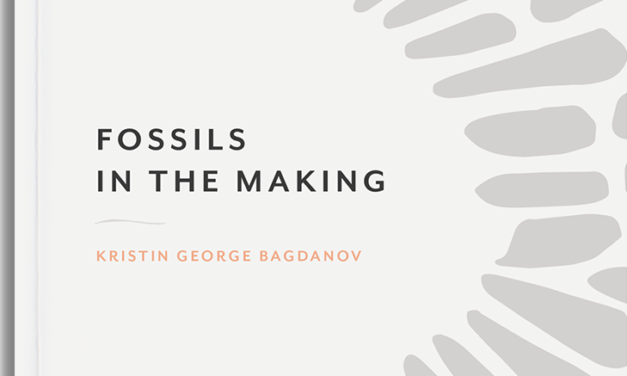 What We’re Reading: Fossils in the Making by Kristin George Bagdanov