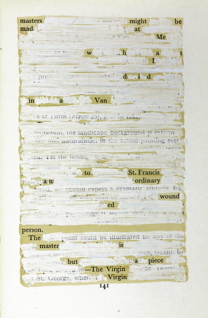 A book page erased with correction fluid to read: masters might be mad at me
what I did
in a Van
to St. Francis

an ordinary wounded person

The master is but a piece

	—The Virgin Virgin
