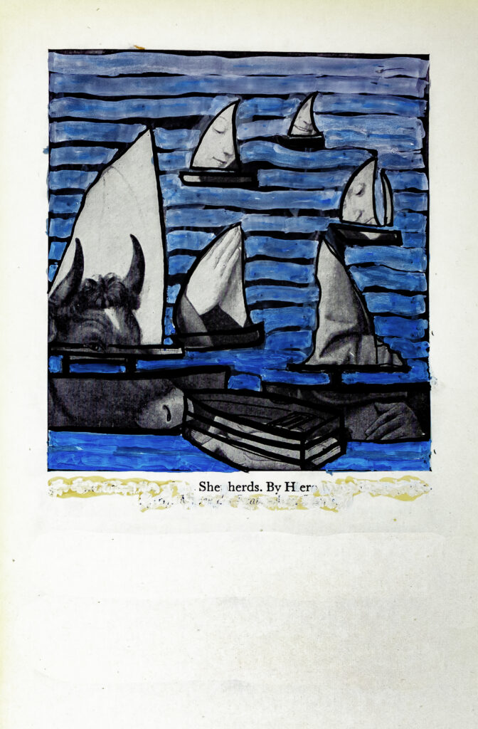 Images of ships on the sea cover the original words on a page from a book. One one sail is the head of a cow., and below the image the only words remaining are "She herds. By Her."
