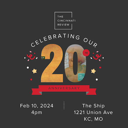 An all-text graphic with a bold, gold twenty in the center, inviting readers to attend The Cincinnati Review's 20th Anniversary Reading on February 10th
