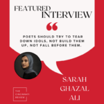 Interview with Sarah Ghazal Ali