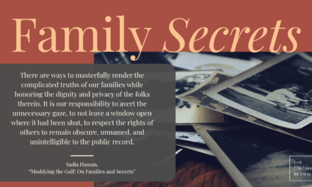 “Muddying the Gulf: On Families and Secrets” by Sadia Hassan