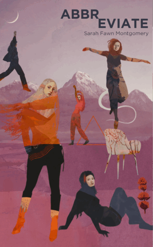 The cover of Abbreviate by Sarah Fawn Montgomery, with those words in the top left. The rest is a collage of people posing in unusual ways over a backdrop of a mountain ridge.