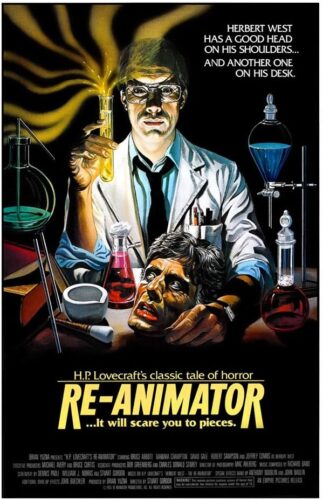 Poster for the movie Re-Animator, with a scientist in glasses holding a test tube glowing yellow and a human head on his table. Tag line is "Herbert West has a good head on his shoulders . . . And another one on his desk"