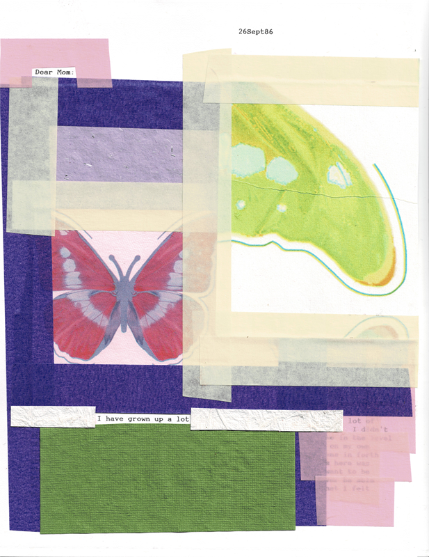 An erasure of a typewritten letter with construction paper and crepe paper (pink, purple, and green), as well as masking tape. There are images of a pink butterfly and a green butterfly wing. Remaining text says "26 Sept 86. Dear Mom: I have grown up a lot"