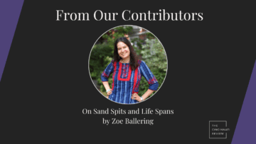 From Our Contributors: Zoe Ballering On Sand Spits and Life Spans