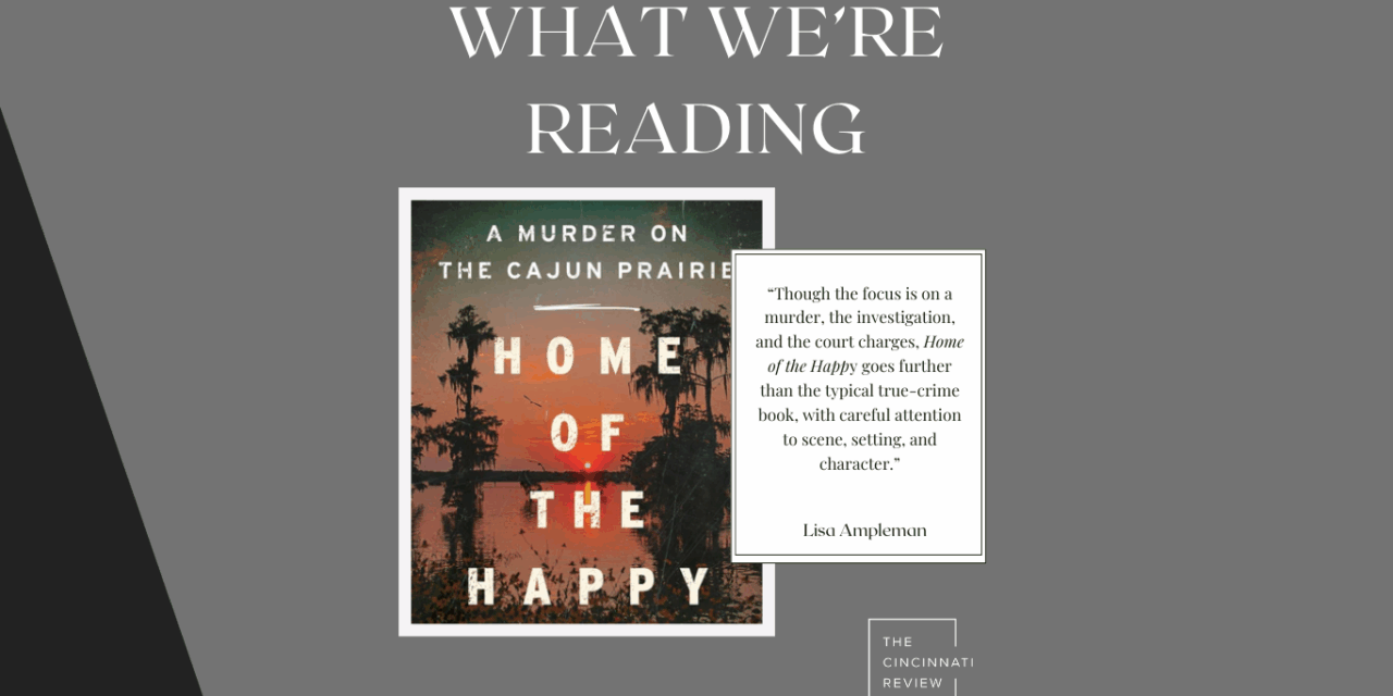 What We’re Reading: Home of the Happy: A Murder on the Cajun Prairie